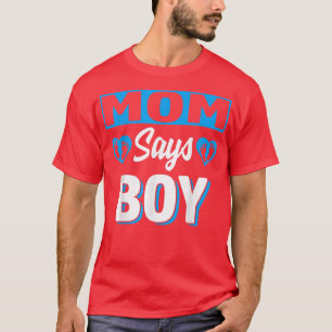 Mom Says Boy Cute Gender Reveal Team Blue Baby Par T-Shirt