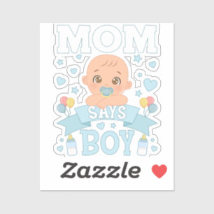 Mom Says Boy Pregnancy Pink or Blue Vinyl
