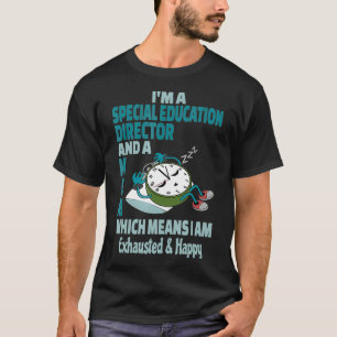 Mom Special Education Director Tired Busy Ehausted T-Shirt