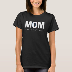 MOM•THE ONLY ONE Personalised Mother's Day Shirt