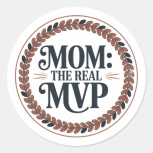 Mom: The Real MVP Classic Round Sticker