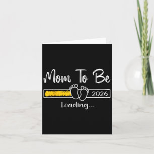 Mom To Be 2026 Loading Soon To Be Mommy Promoted T Card