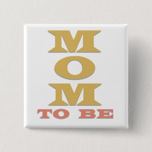 MOM to Be Tshirts and Gifts 15 Cm Square Badge