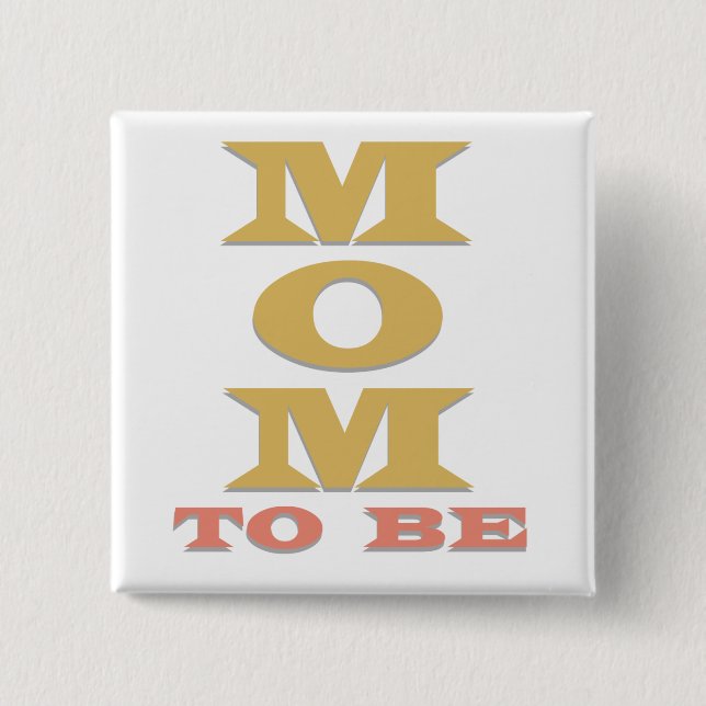 MOM to Be Tshirts and Gifts 15 Cm Square Badge (Front)
