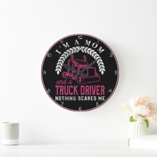 Mom Truck Driver: Nothing Scares Me Large Clock