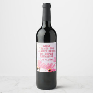 Mom Unpaid Therapist Funny Floral Mother's Day Wine Label