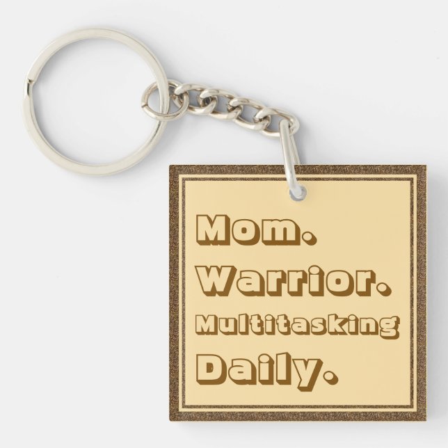 Mom Warrior Multitasking Daily Mom Gifts Acrylic Key Ring (Front)