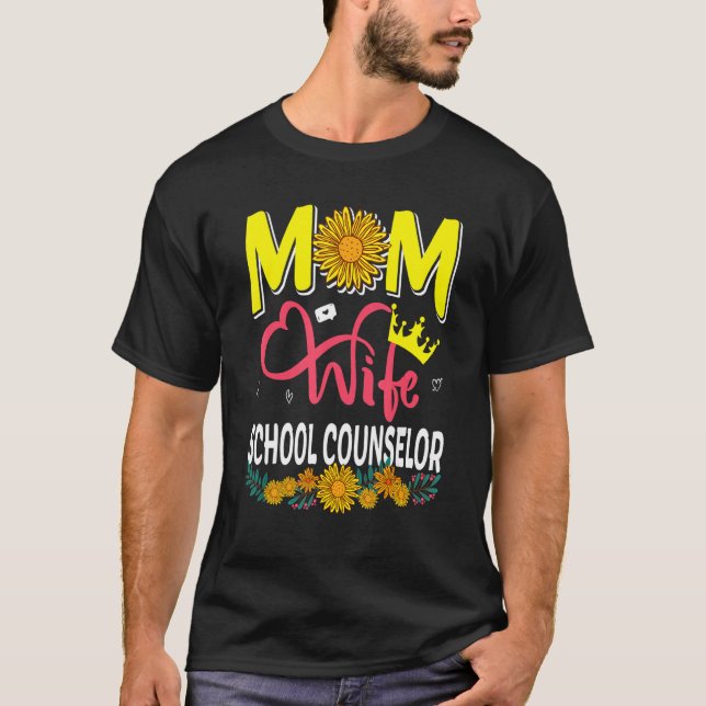 Mom Wife School Counselor Floral Sunflowers Mother T-Shirt (Front)