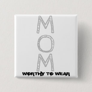 MOM - Worthy To Wear 15 Cm Square Badge
