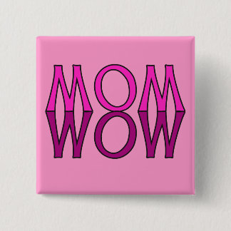 MOM WOW! Cool Mum's Day Tshirt 15 Cm Square Badge