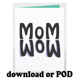 Mom Wow Mother's Day Card