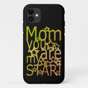 MOM YOU ARE MY STAR mother's day gift idea iPhone 11 Case