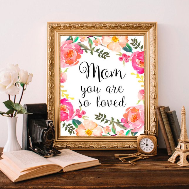 Mom you are so loved print, Mothers day poster (Creator Uploaded)