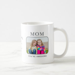 Mom “You’re Awesome” Custom Photo Mug
