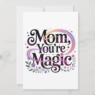 Mom, You’re Magic Invitation