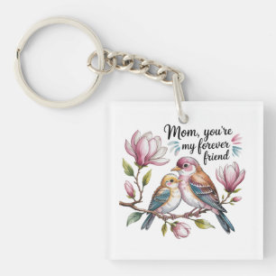 Mom, You’re My Forever Friend Key Ring