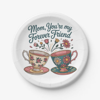 Mom, You’re My Forever Friend Paper Plate