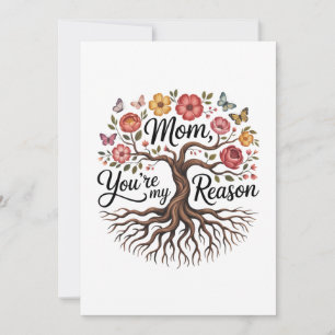 Mom, You’re My Reason Invitation