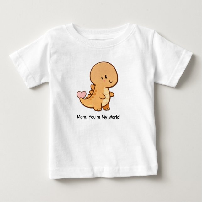 Mom, You’re My World Baby T-Shirt (Front)