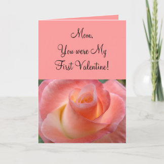 Mom You were My First Valentine! Cards Mother Rose