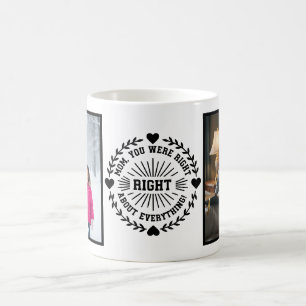 Mom You Were Right 2 Photo Funny Modern White Coffee Mug