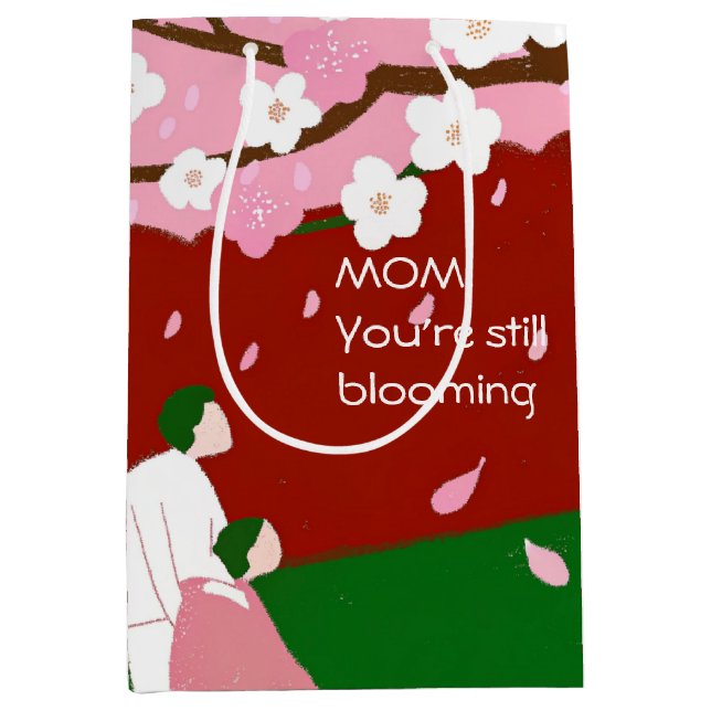 MOM,Your're still Blooming  Medium Gift Bag (Front)