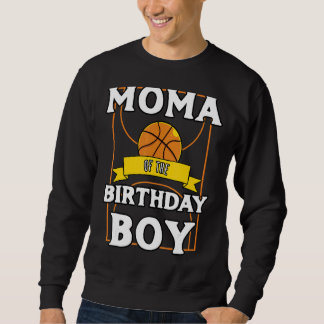 Moma Of The Birthday Baller Basketball Bday Party Sweatshirt