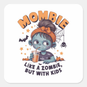 Mombie - a zombie mum - sipping on a drink through square sticker