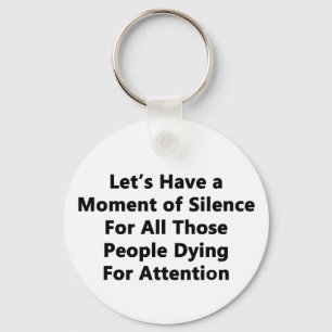 Moment of Silence Key Ring