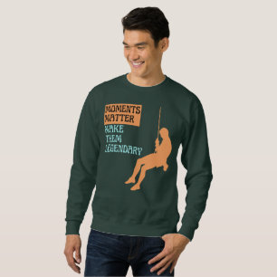 Moments Matter Make Them Legendary Sweatshirt