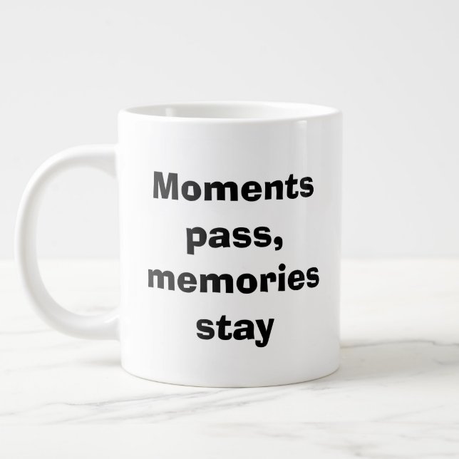 Moments Pass, Memories Stay – Minimalist Quote Spe Large Coffee Mug (Left)