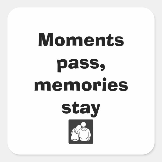 Moments Pass, Memories Stay – Minimalist Quote Sti Square Sticker (Front)