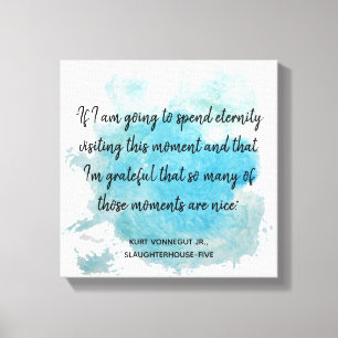 Moments Quote Slaughterhouse Five Vonnegut Canvas Print