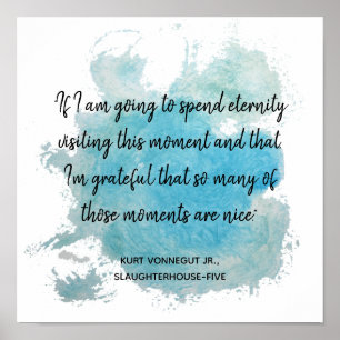 Moments Quote Slaughterhouse Five Vonnegut  Poster