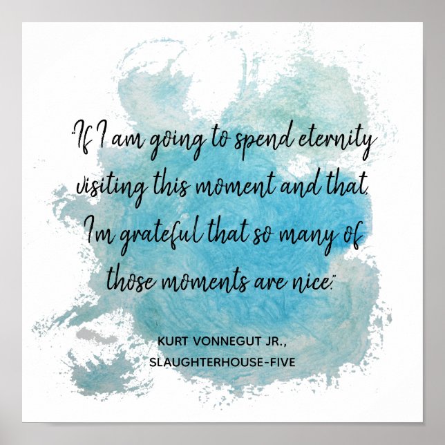 Moments Quote Slaughterhouse Five Vonnegut  Poster (Front)