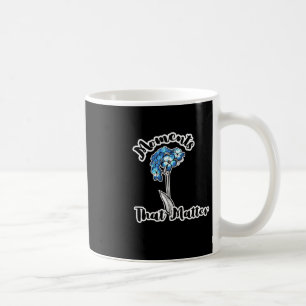 Moments That ! Sticker  Coffee Mug