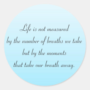 Moments That Take Our Breath Away Classic Round Sticker