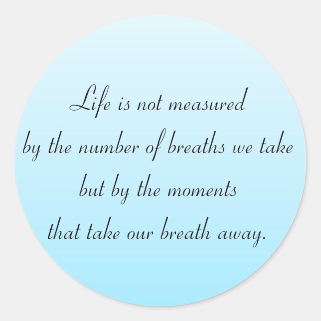 Moments That Take Our Breath Away Classic Round Sticker (Front)