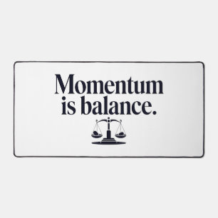 Momentum is Balance - Typography Desk Mat