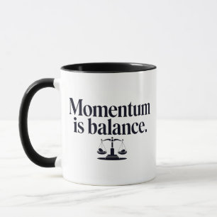 Momentum is Balance - Typography Mug