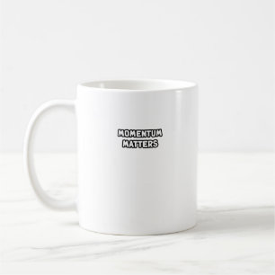 Momentum Matters Progress Action Drive Forward  Coffee Mug