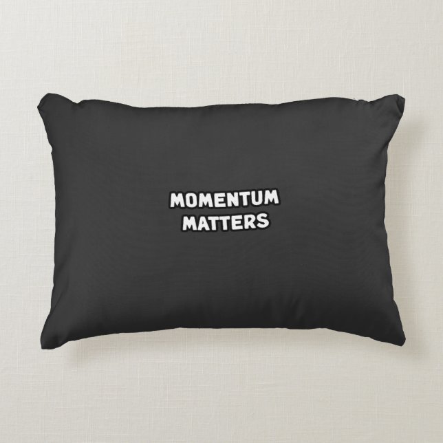 Momentum Matters Progress Action Drive Forward  Decorative Cushion (Front)