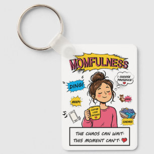 Momfulness Comic Mindful Mum Quote Art Key Ring