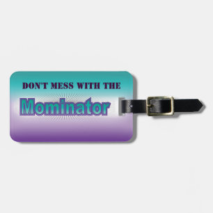 Mominator Luggage Tag