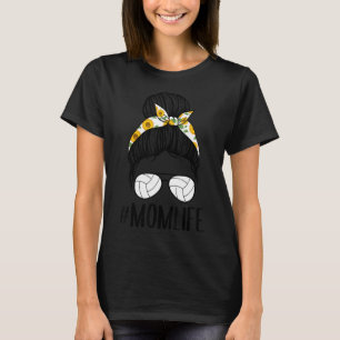 Momlife Messy Bun Sunflower Volleyball Mum Mothers T-Shirt