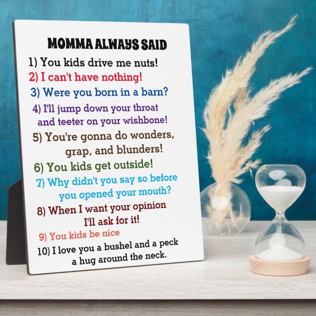 MOMMA ALWAYS SAID poster Plaque (Side)