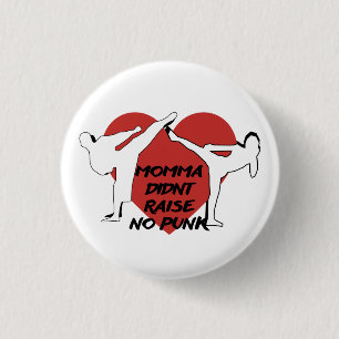 Momma didn't raise no punk 3 cm round badge