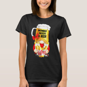 Momma Needs Beer - Beer Mug Gnome Tee For Gardener