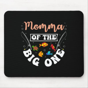 Momma Of The Big One Fishing Birthday Party Bday C Mouse Pad