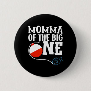 Momma Of The Big One Fishing Boy First Birthday Of 6 Cm Round Badge